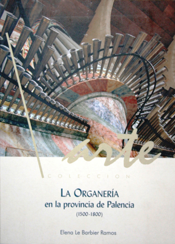 LA ORGANERIA EN LA PROVINCIA DE PALECIA (1500-1800).